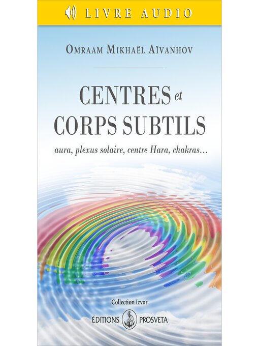 Title details for Centres et corps subtils by Omraam Mikhaël Aïvanhov - Available